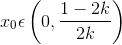 x_{0}epsilon left ( 0,frac{1-2k}{2k} right )